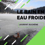 Podcast sur le bain en eau froide avec Laurent Duchêne Coach sportif dans les Vosges