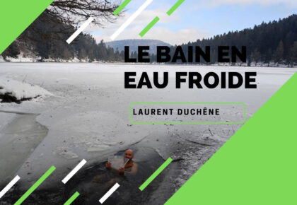 Podcast sur le bain en eau froide avec Laurent Duchêne Coach sportif dans les Vosges